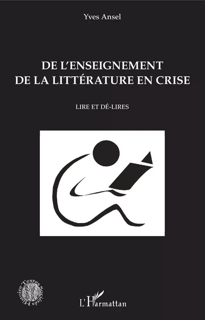 De l'enseignement de la littérature en crise - Yves Ansel - Editions L'Harmattan