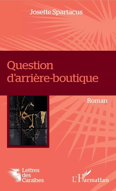 Question d'arrière-boutique - Josette Spartacus - Editions L'Harmattan