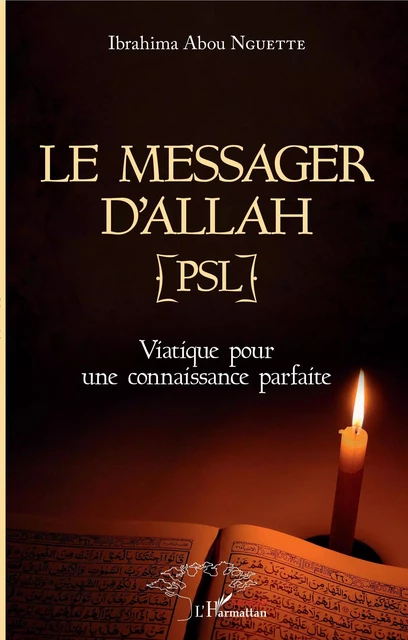 Le messager d'Allah (PSL) - Ibrahima Abou Nguette - Editions L'Harmattan