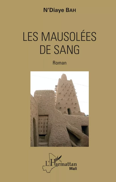 Les mausolées de sang - N'Diaye Bah - Editions L'Harmattan