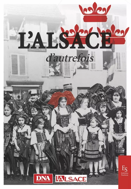 L'Alsace d'autrefois -  - Editions Sutton