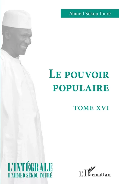 Le pouvoir populaire - Sékou Touré - Editions L'Harmattan