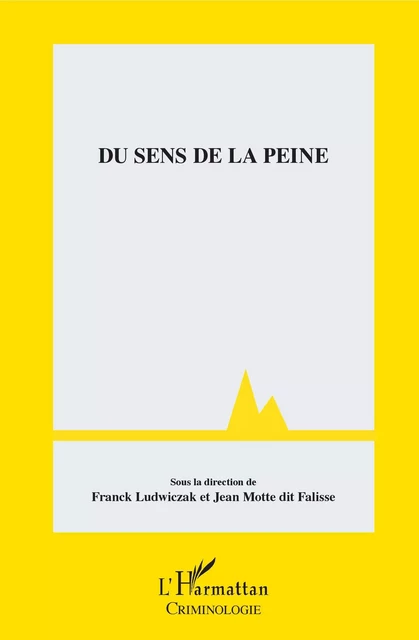 Du sens de la peine - Franck Ludwiczak, Jean dit Falisse Motte - Editions L'Harmattan