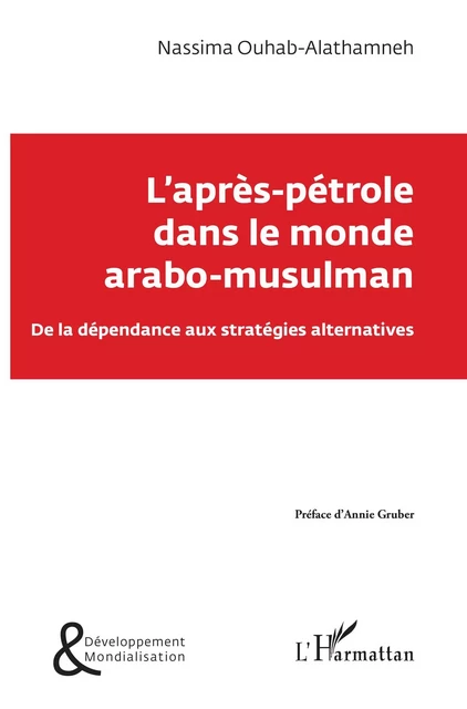 L'après-pétrole dans le monde arabo-musulman - Nassima Ouhab-Alathamneh - Editions L'Harmattan