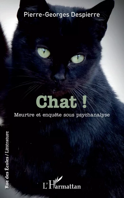 Chat ! - Pierre-Georges Despierre - Editions L'Harmattan