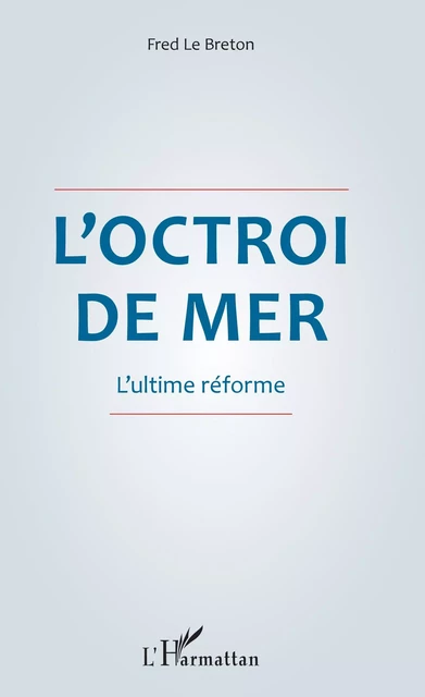 L'octroi de mer - Fred Le Breton - Editions L'Harmattan