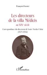 Les directeurs de la villa Médicis au XIXe siècle