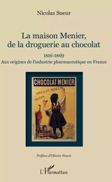 Maison Menier, de la droguerie au chocolat