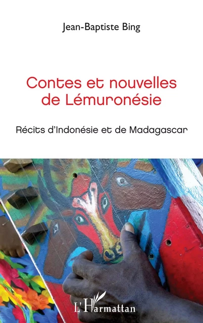 Contes et nouvelles de Lémuronésie - Jean-Baptiste Bing - Editions L'Harmattan