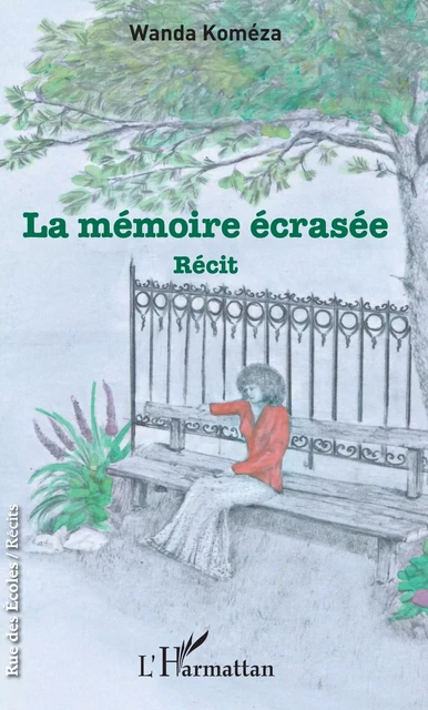 La mémoire écrasée - Wanda Koméza - Editions L'Harmattan