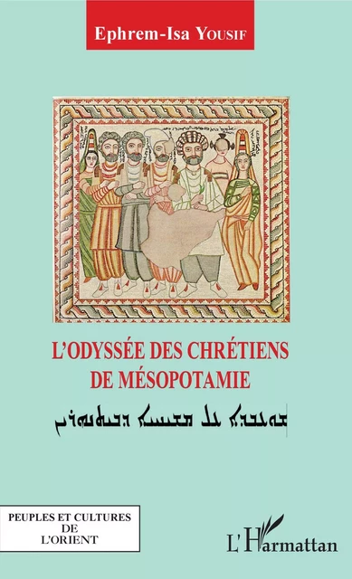 L'odyssée des chrétiens de Mésopotamie - Ephrem-Isa Yousif - Editions L'Harmattan