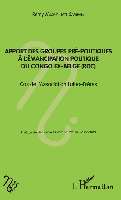 Apport des groupes pré-politiques à l'émancipation politique du Congo ex-belge (RDC) - Rémy Musungayi Bampale - Editions L'Harmattan