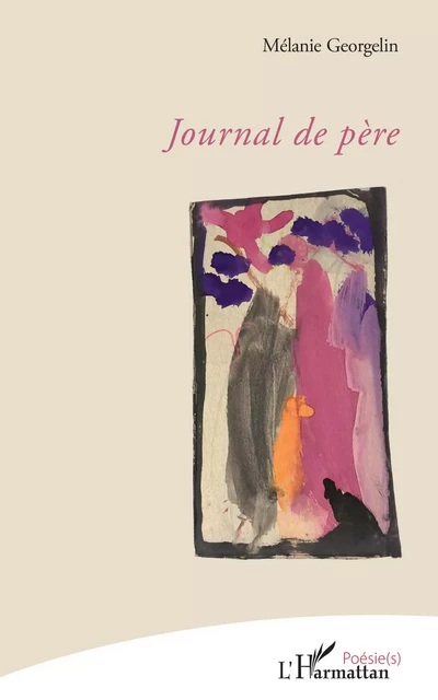 Journal de père - Mélanie Georgelin - Editions L'Harmattan