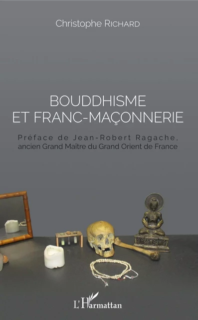 Bouddhisme et franc-maçonnerie - Christophe Richard - Editions L'Harmattan