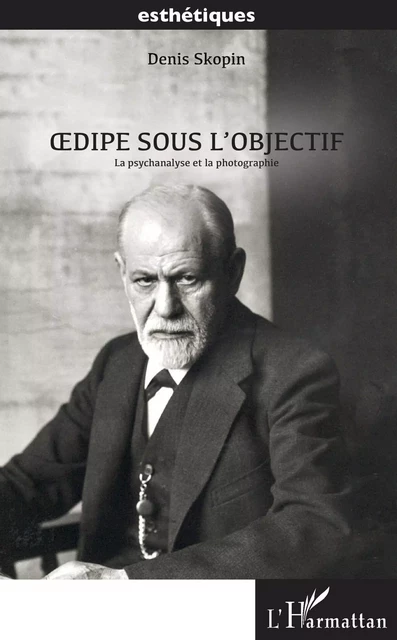 Oedipe sous l'objectif - Denis Skopin - Editions L'Harmattan