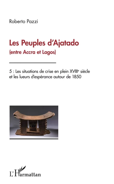 Les Peuples d'Ajatado (entre Accra et Lagos) Tome 5 - Roberto Pazzi - Editions L'Harmattan