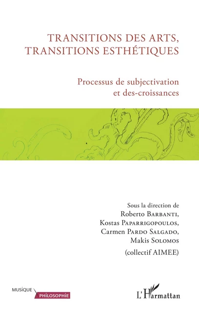 Transitions des arts, transitions esthétiques - Roberto Barbanti, Kostas Paparrigopoulos, Carmen Pardo, Makis Solomos - Editions L'Harmattan