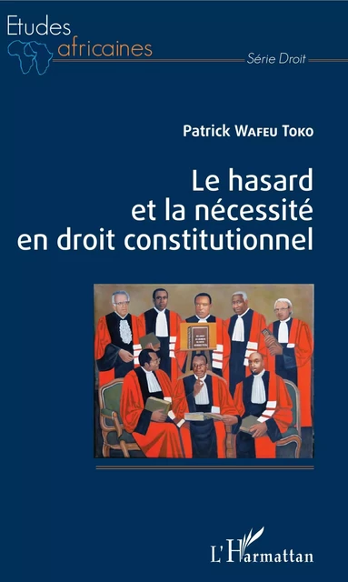 Le hasard et la nécessité en droit constitutionnel - Patrick Wafeu Toko - Editions L'Harmattan