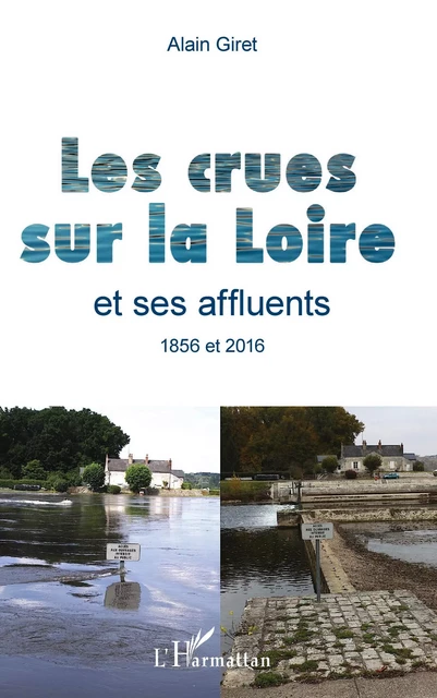 Les crues sur la Loire - Alain Giret - Editions L'Harmattan