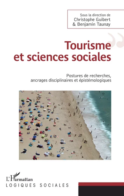 Tourisme et sciences sociales - Christophe Guibert, Benjamin Taunay - Editions L'Harmattan