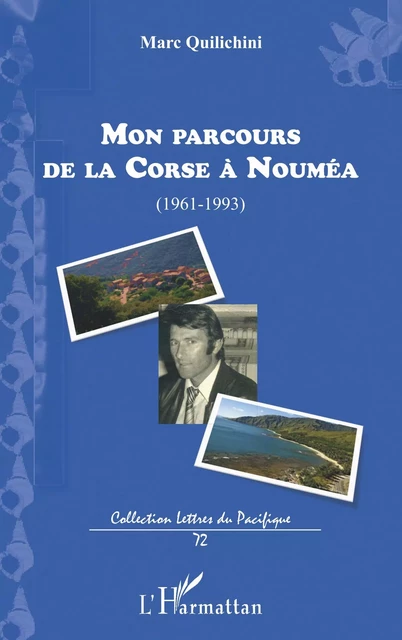 Mon parcours de la Corse à Nouméa - Marc Quilichini - Editions L'Harmattan