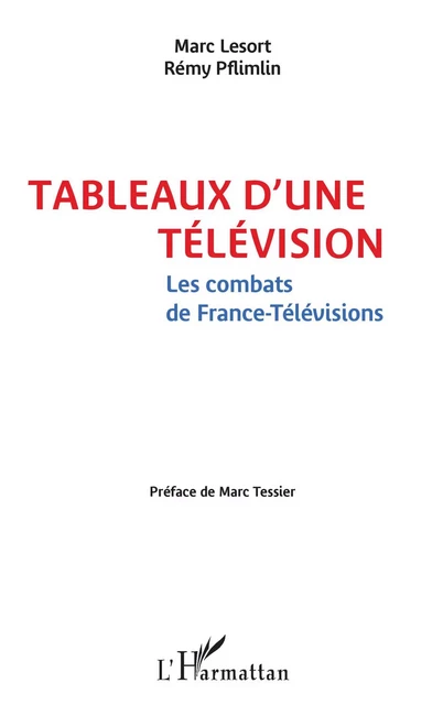 Tableaux d'une télévision - Rémy Pflimlin, Marc Lesort - Editions L'Harmattan