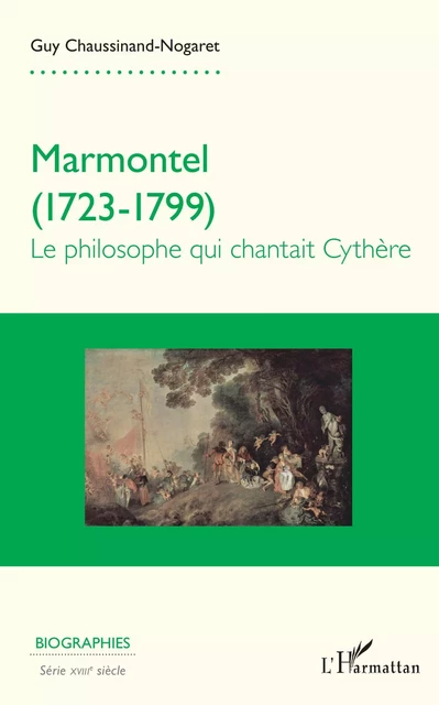 Marmontel 1723-1799 - Guy Chaussinand-Nogaret - Editions L'Harmattan