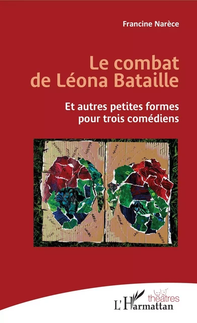 Le combat de Léona Bataille - Francine Narèce - Editions L'Harmattan