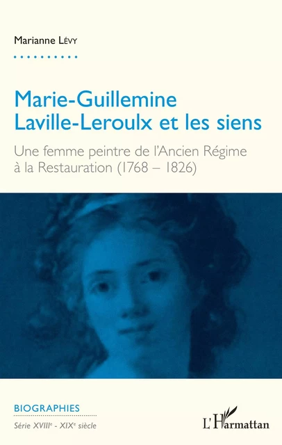 Marie-Guillemine Laville-Leroulx et les siens - Marianne Levy - Editions L'Harmattan