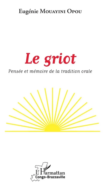 Le griot - Eugénie Mouayini Opou - Editions L'Harmattan