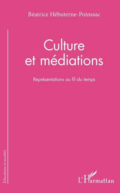 Culture et médiations - Béatrice Poinssac - Editions L'Harmattan