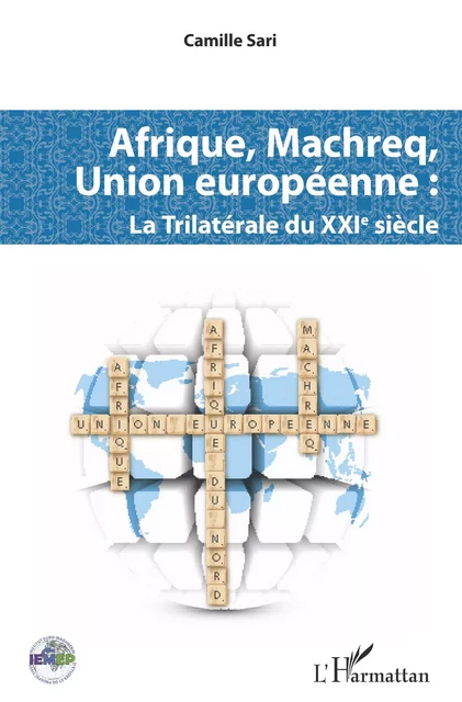 Afrique, Machreq, Union européenne - Camille Sari - Editions L'Harmattan