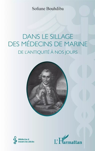 Dans le sillage des médecins de marine - Sofiane Bouhdiba - Editions L'Harmattan