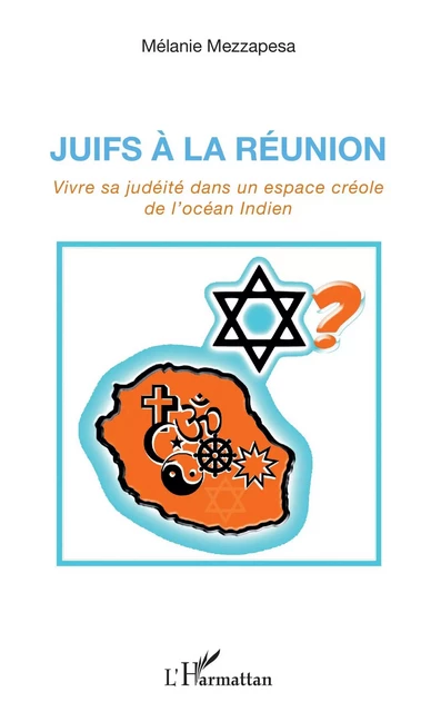 Juifs à la Réunion - Melanie Mezzapesa - Editions L'Harmattan