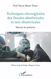 Techniques chirurgicales des fistules obstétricales et non obstétricales