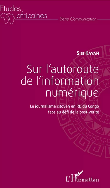 Sur l'autoroute de l'information numérique - Sisi Kayan - Editions L'Harmattan