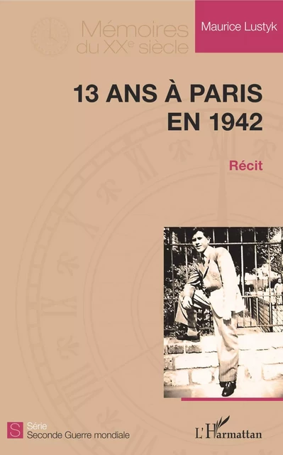 13 ans à Paris en 1942 - Maurice Lustyk - Editions L'Harmattan