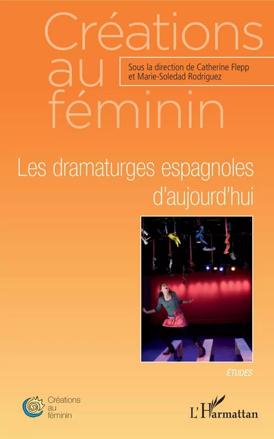 Les dramaturges espagnoles d'aujourd'hui - Catherine Flepp, Marie-Soledad Rodriguez - Editions L'Harmattan