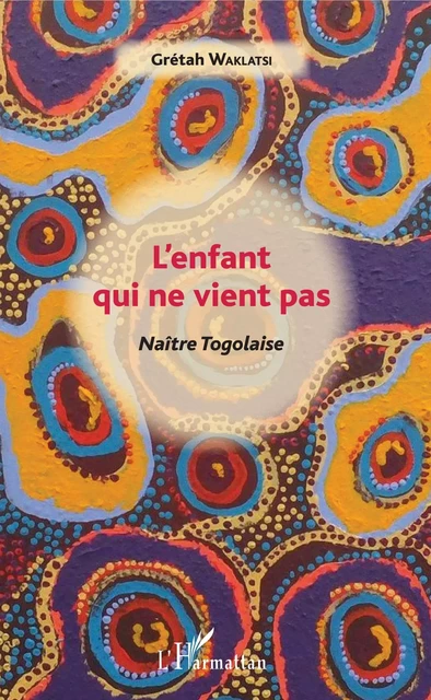 L'enfant qui ne vient pas - Grétah Waklatsi - Editions L'Harmattan