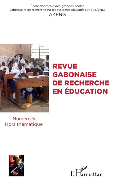 Revue gabonaise de recherche en éducation N° 5 - Gilbert Nguema Endamne - Editions L'Harmattan