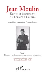 Jean Moulin, Écrits et documents de Béziers à Caluire