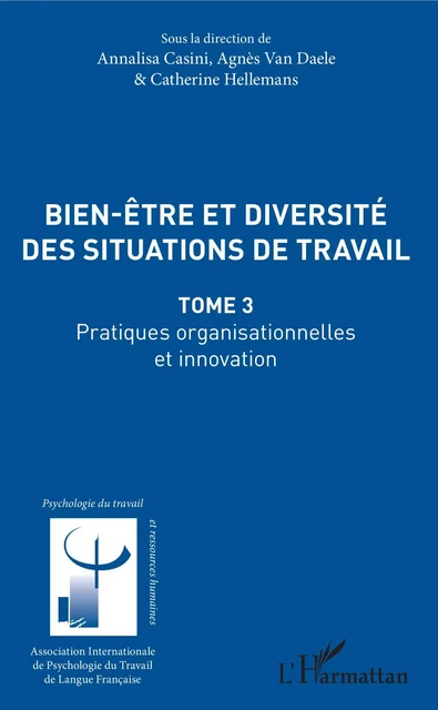 Bien être et diversité des situations de travail - Catherine Hellemans, Annalisa Casini, Agnès Van Daele - Editions L'Harmattan