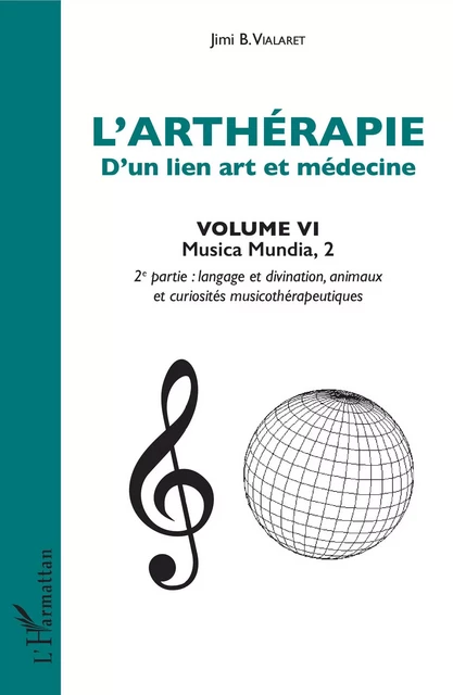 L'arthérapie d'un lien art et médecine (Volume 6) - Jimi B. Vialaret - Editions L'Harmattan