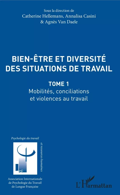 Bien être et diversité des situations de travail - Catherine Hellemans, Annalisa Casini, Agnès Van Daele - Editions L'Harmattan