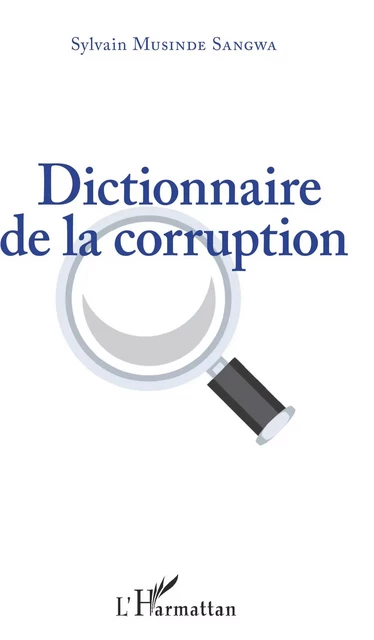 Dictionnaire de la corruption - Sylvain Musinde Sangwa - Editions L'Harmattan