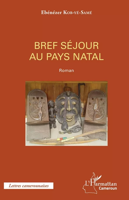 Bref séjour au pays natal - Ebénézer Kob-Yè-Samè - Editions L'Harmattan