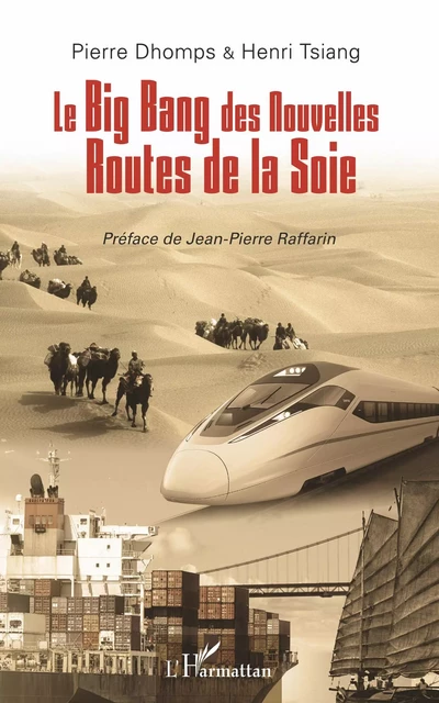 Le big bang des nouvelles routes de la soie - Pierre Dhomps, Henri Tsiang - Editions L'Harmattan