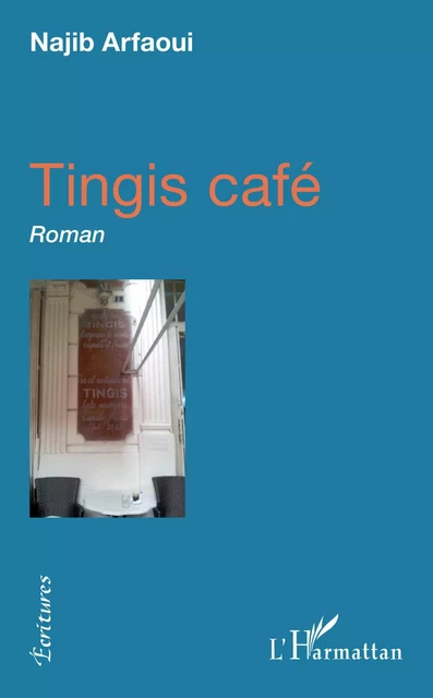 Tingis café - Najib Arfaoui - Editions L'Harmattan