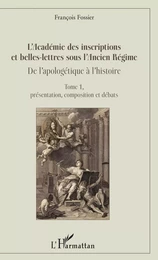 L'Académie des inscriptions et belles-lettres sous l'Ancien Régime