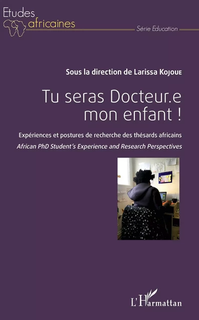 Tu seras Docteur.e mon enfant ! - Larissa Kojoue - Editions L'Harmattan